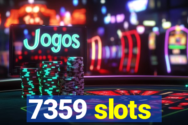 7359 slots